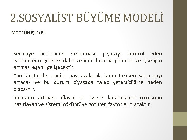 2. SOSYALİST BÜYÜME MODELİN İŞLEYİŞİ Sermaye birikiminin hızlanması, piyasayı kontrol eden işletmelerin giderek daha