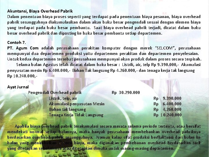 Akuntansi, Biaya Overhead Pabrik Dalam penentuan biaya proses seperti yang terdapat pada penentuan biaya