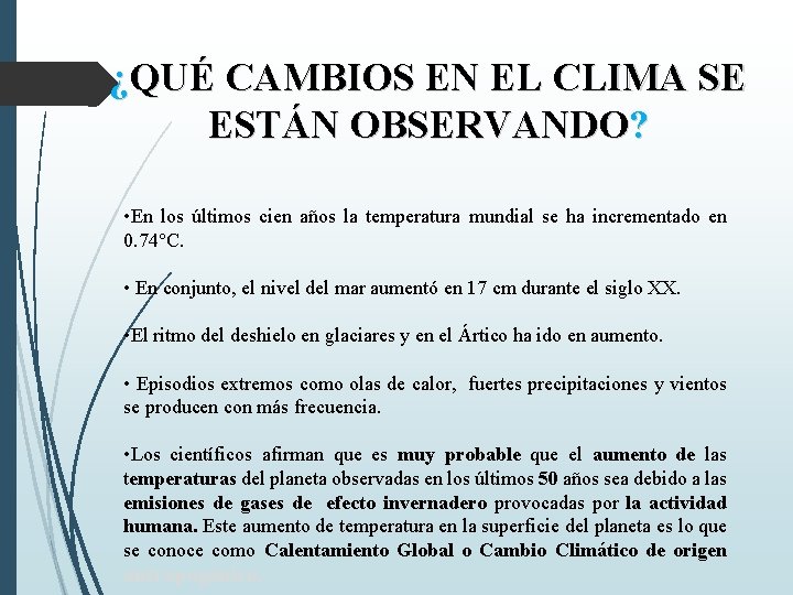 ¿QUÉ CAMBIOS EN EL CLIMA SE ESTÁN OBSERVANDO? • En los últimos cien años
