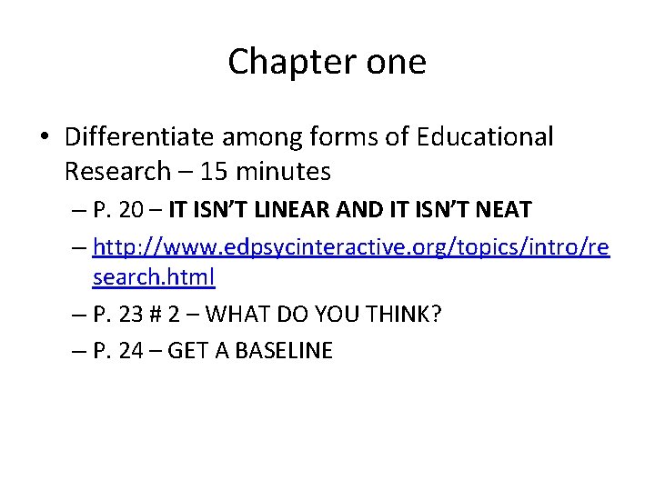 Chapter one • Differentiate among forms of Educational Research – 15 minutes – P.