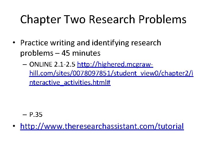 Chapter Two Research Problems • Practice writing and identifying research problems – 45 minutes