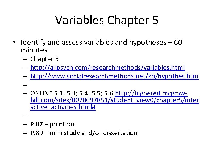 Variables Chapter 5 • Identify and assess variables and hypotheses – 60 minutes Chapter