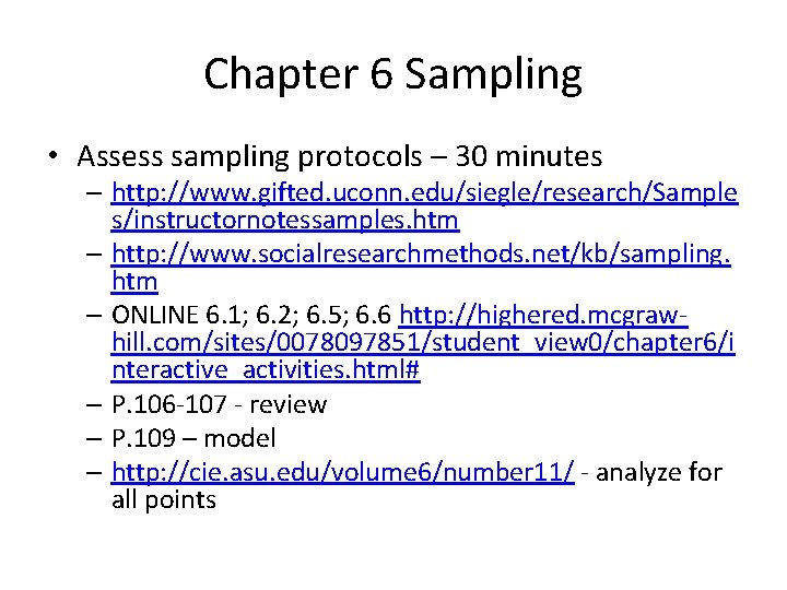 Chapter 6 Sampling • Assess sampling protocols – 30 minutes – http: //www. gifted.