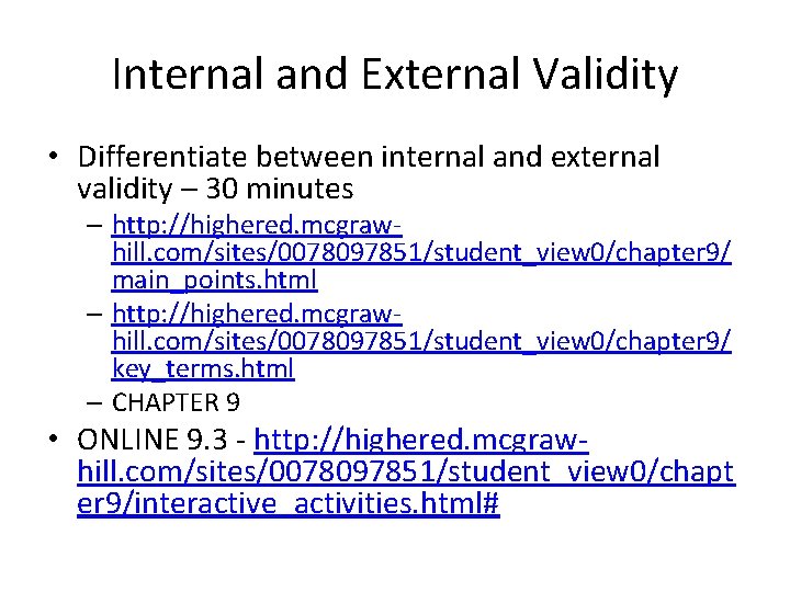 Internal and External Validity • Differentiate between internal and external validity – 30 minutes