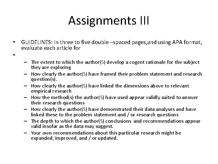 Assignments III • GUIDELINES: In three to five double –spaced pages, and using APA