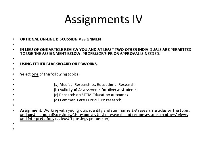 Assignments IV • • • • OPTIONAL ON-LINE DISCUSSION ASSIGNMENT IN LIEU OF ONE