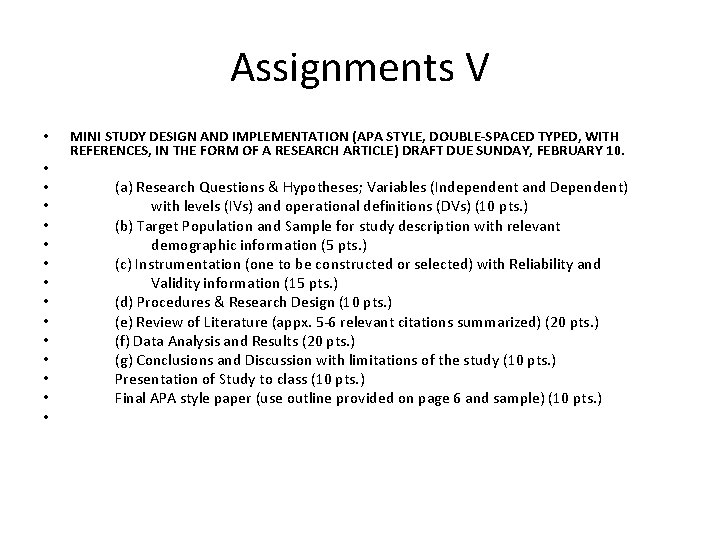 Assignments V • • • • MINI STUDY DESIGN AND IMPLEMENTATION (APA STYLE, DOUBLE-SPACED