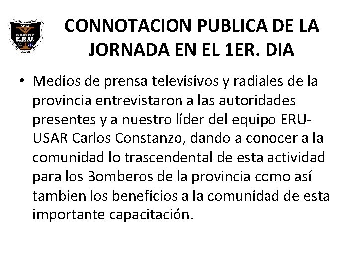 CONNOTACION PUBLICA DE LA JORNADA EN EL 1 ER. DIA • Medios de prensa