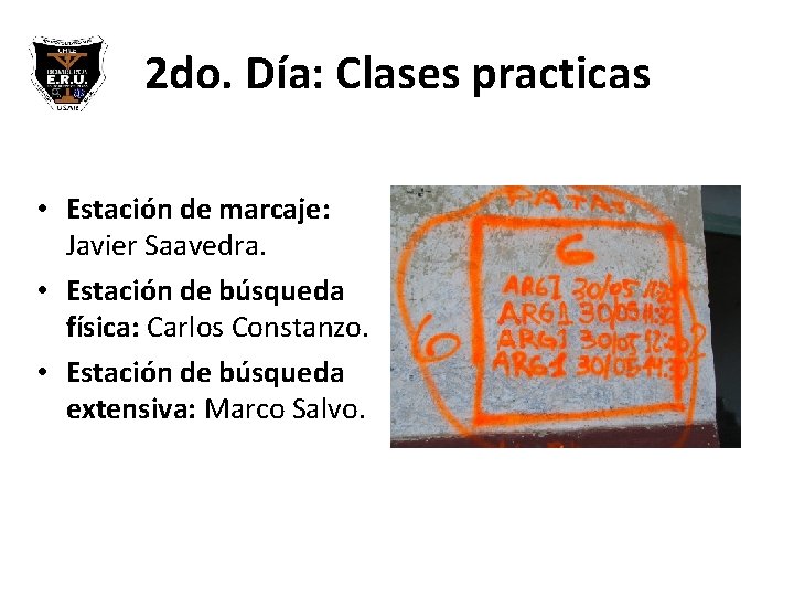 2 do. Día: Clases practicas • Estación de marcaje: Javier Saavedra. • Estación de