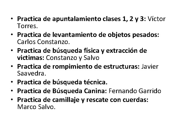  • Practica de apuntalamiento clases 1, 2 y 3: Víctor Torres. • Practica