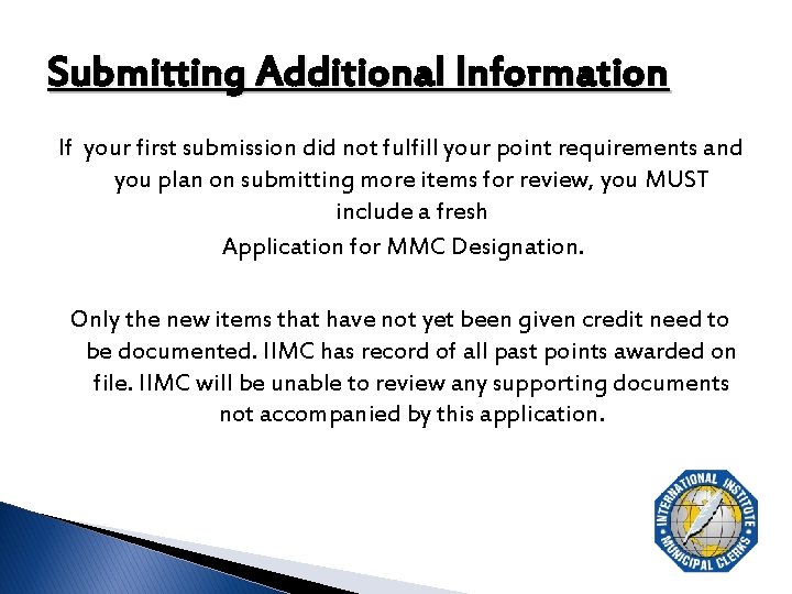 Submitting Additional Information If your first submission did not fulfill your point requirements and