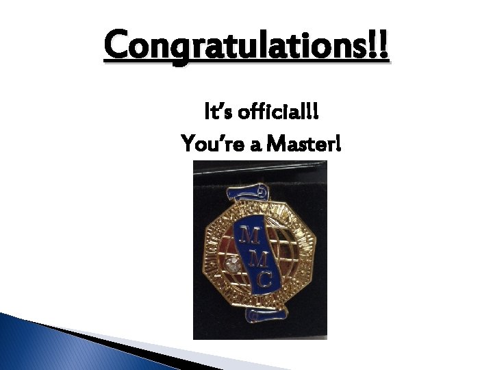 Congratulations!! It’s official!! You’re a Master! Master Municipal Clerk 