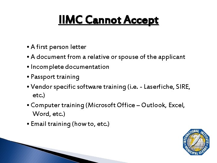 IIMC Cannot Accept • A first person letter • A document from a relative
