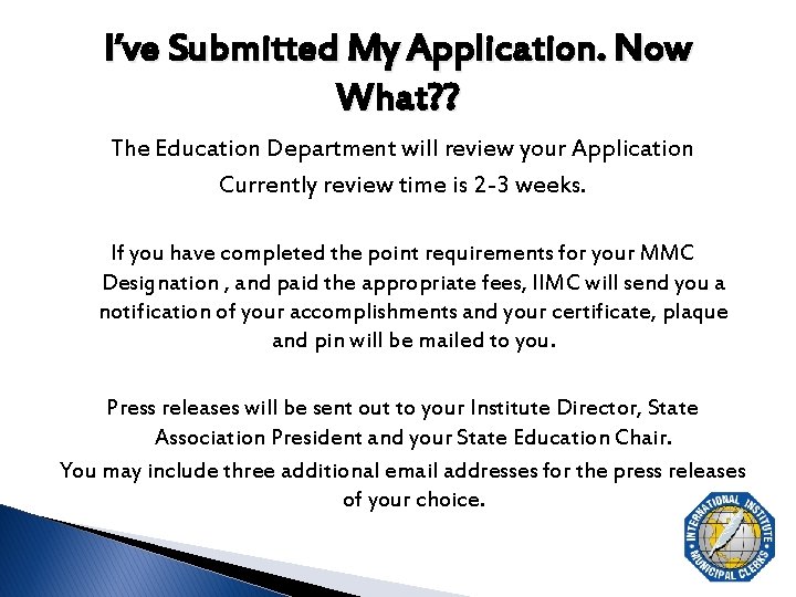 I’ve Submitted My Application. Now What? ? The Education Department will review your Application