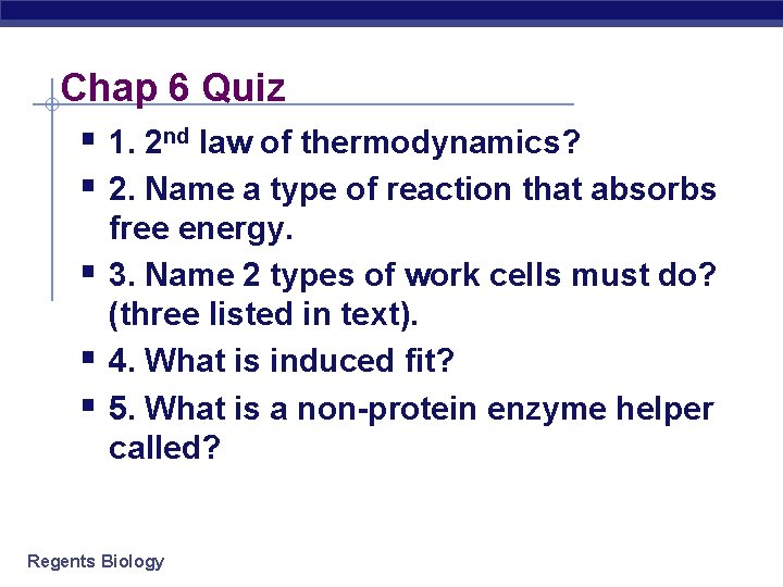 Chap 6 Quiz § 1. 2 nd law of thermodynamics? § 2. Name a