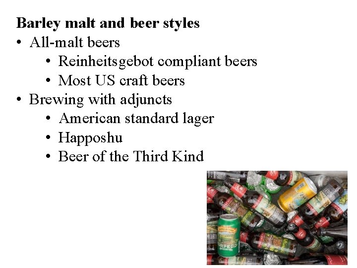 Barley malt and beer styles • All-malt beers • Reinheitsgebot compliant beers • Most