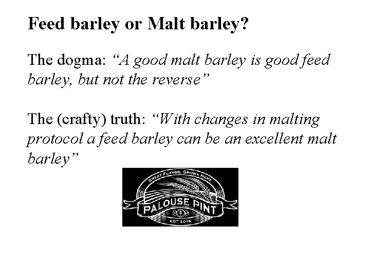Feed barley or Malt barley? The dogma: “A good malt barley is good feed
