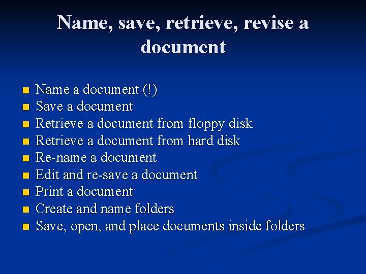 Name, save, retrieve, revise a document n n n n n Name a document Name, save, retrieve, revise a document n n n n n Name a document