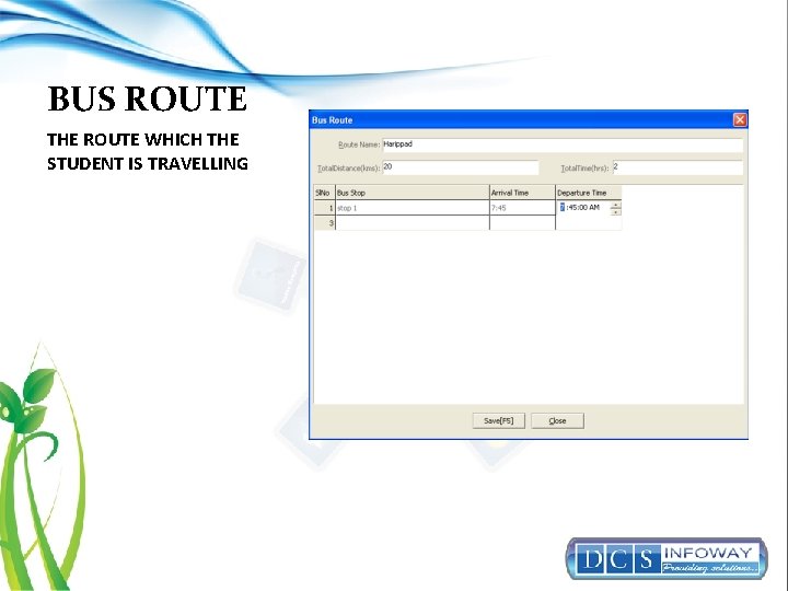 BUS ROUTE THE ROUTE WHICH THE STUDENT IS TRAVELLING 