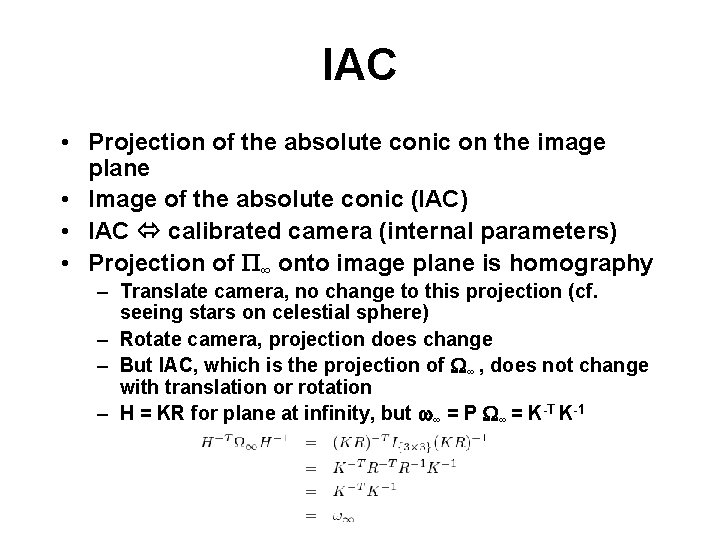 IAC • Projection of the absolute conic on the image plane • Image of