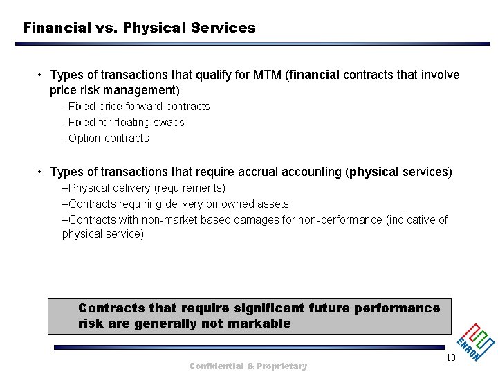 Financial vs. Physical Services • Types of transactions that qualify for MTM (financial contracts