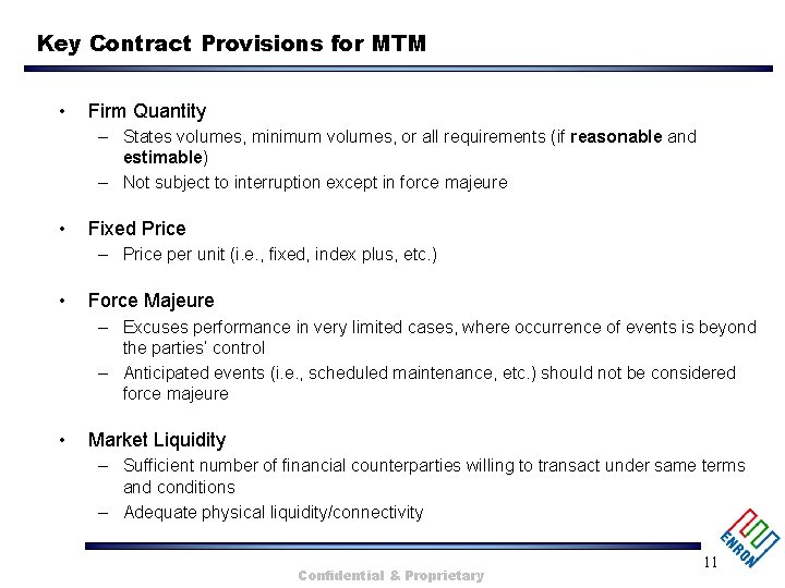 Key Contract Provisions for MTM • Firm Quantity – States volumes, minimum volumes, or
