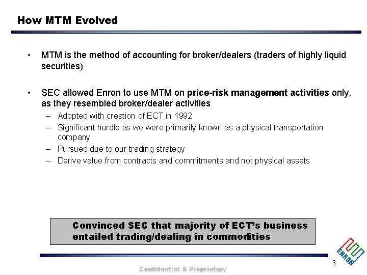 How MTM Evolved • MTM is the method of accounting for broker/dealers (traders of