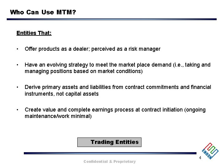 Who Can Use MTM? Entities That: • Offer products as a dealer; perceived as