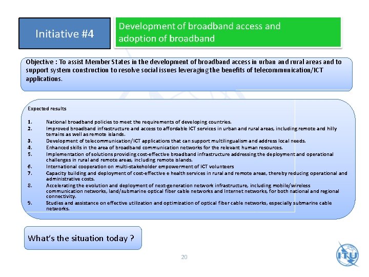 Objective : To assist Member States in the development of broadband access in urban