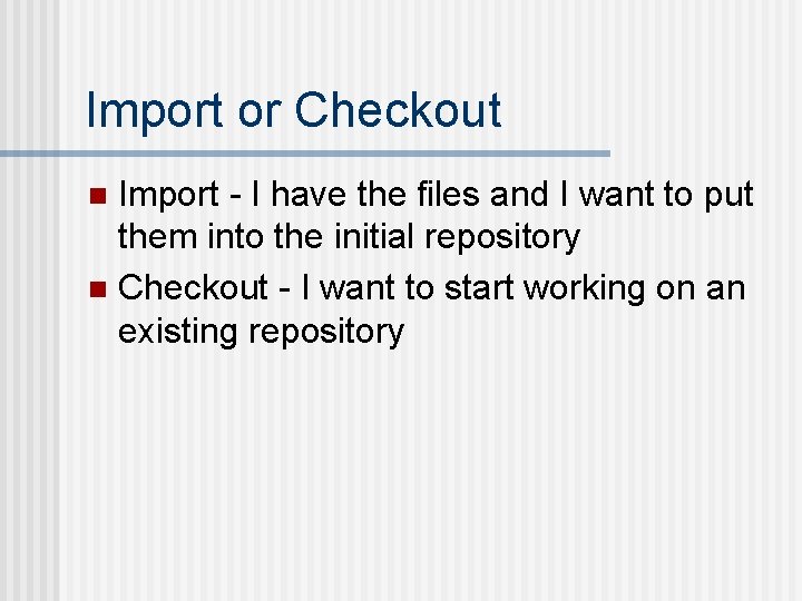 Import or Checkout Import - I have the files and I want to put