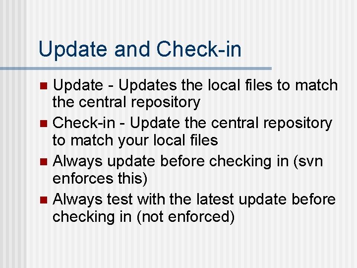 Update and Check-in Update - Updates the local files to match the central repository