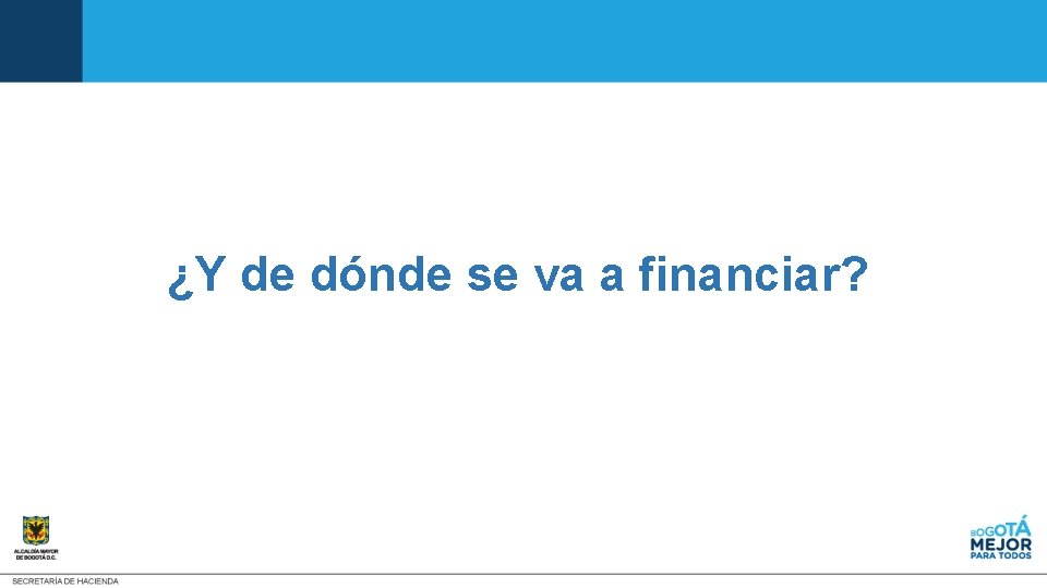 ¿Y de dónde se va a financiar? 