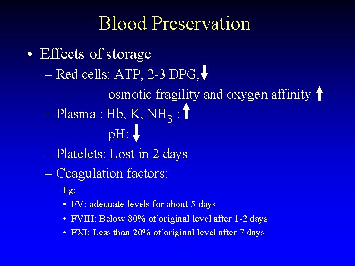 Blood Preservation • Effects of storage – Red cells: ATP, 2 -3 DPG, osmotic
