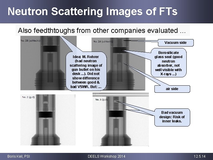 Neutron Scattering Images of FTs Also feedthtoughs from other companies evaluated. . . Vacuum