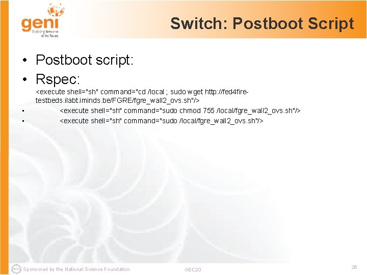 Switch: Postboot Script • Postboot script: • Rspec: • • <execute shell="sh" command="cd /local