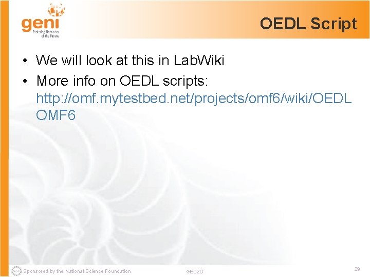 OEDL Script • We will look at this in Lab. Wiki • More info