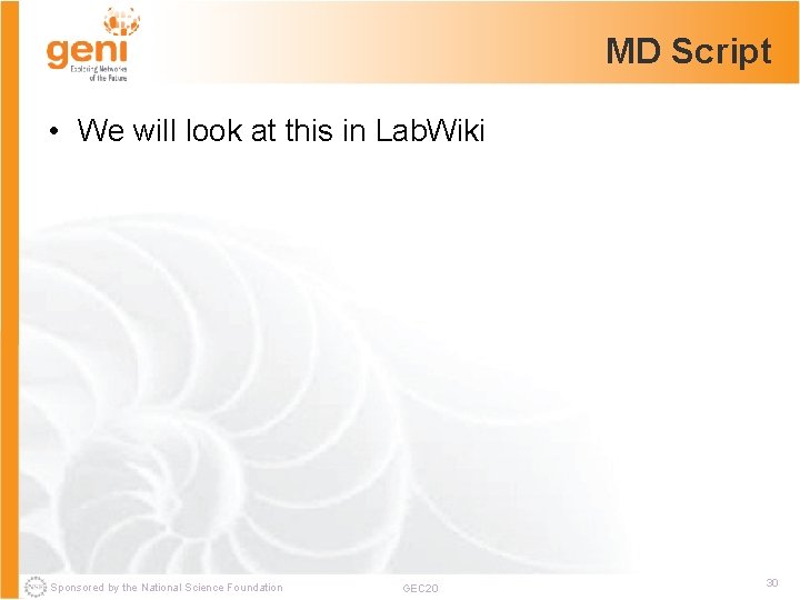 MD Script • We will look at this in Lab. Wiki Sponsored by the