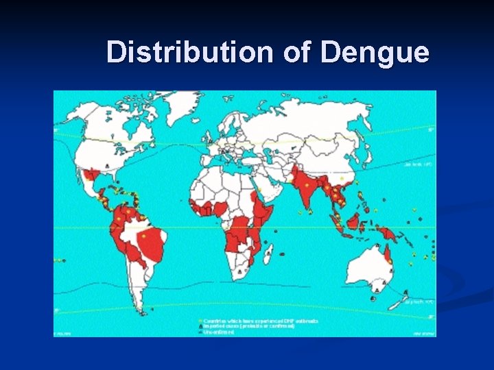 Distribution of Dengue Distribution of Dengue
