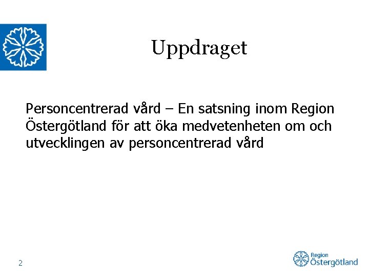 Uppdraget Personcentrerad vård – En satsning inom Region Östergötland för att öka medvetenheten om