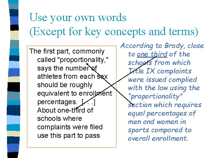 Use your own words (Except for key concepts and terms) The first part, commonly