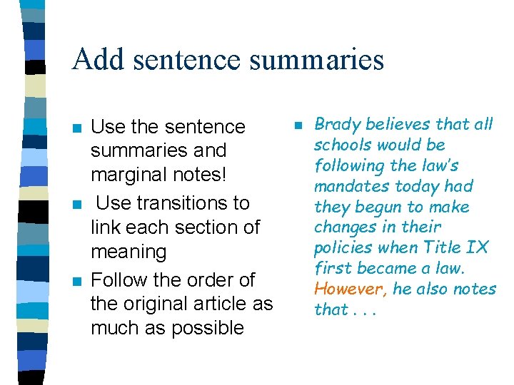Add sentence summaries n n n Use the sentence summaries and marginal notes! Use
