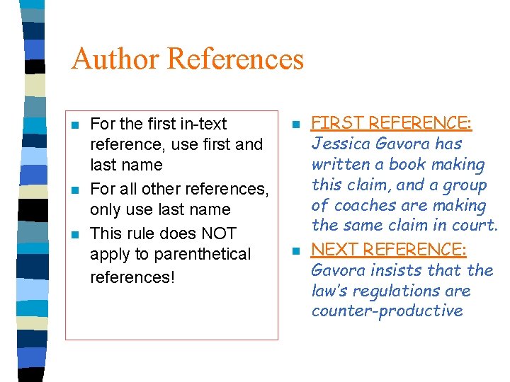 Author References n n n For the first in-text reference, use first and last
