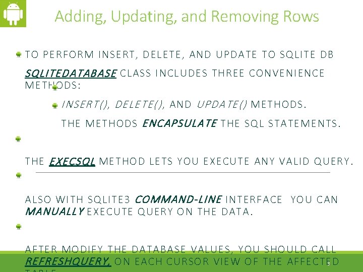 Adding, Updating, and Removing Rows TO PERFORM INSERT, DELETE, AND UPDATE TO SQLITE DB