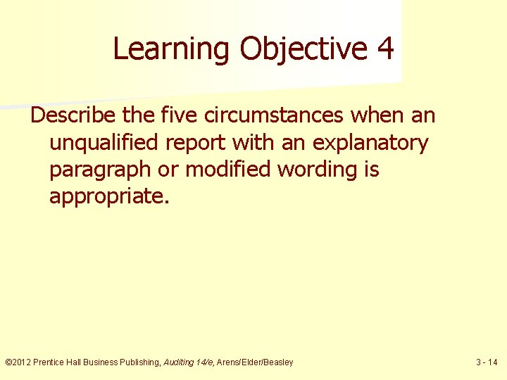 Learning Objective 4 Describe the five circumstances when an unqualified report with an explanatory