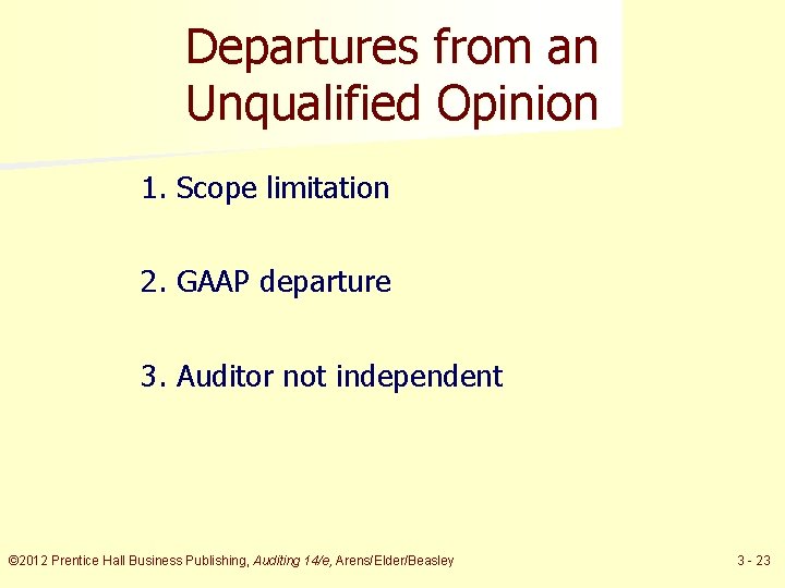 Departures from an Unqualified Opinion 1. Scope limitation 2. GAAP departure 3. Auditor not