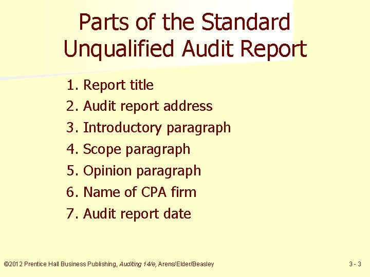 Parts of the Standard Unqualified Audit Report 1. Report title 2. Audit report address