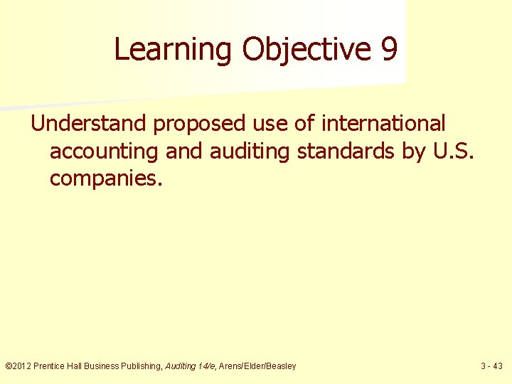 Learning Objective 9 Understand proposed use of international accounting and auditing standards by U.