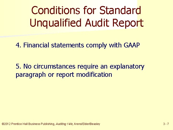 Conditions for Standard Unqualified Audit Report 4. Financial statements comply with GAAP 5. No