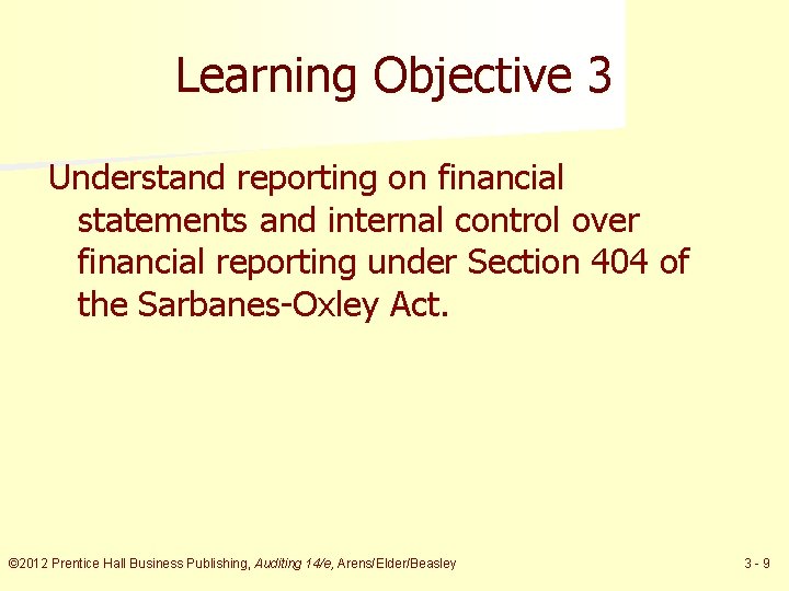 Learning Objective 3 Understand reporting on financial statements and internal control over financial reporting