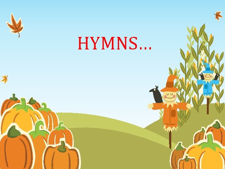 HYMNS… 